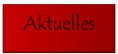 Aktuelles.